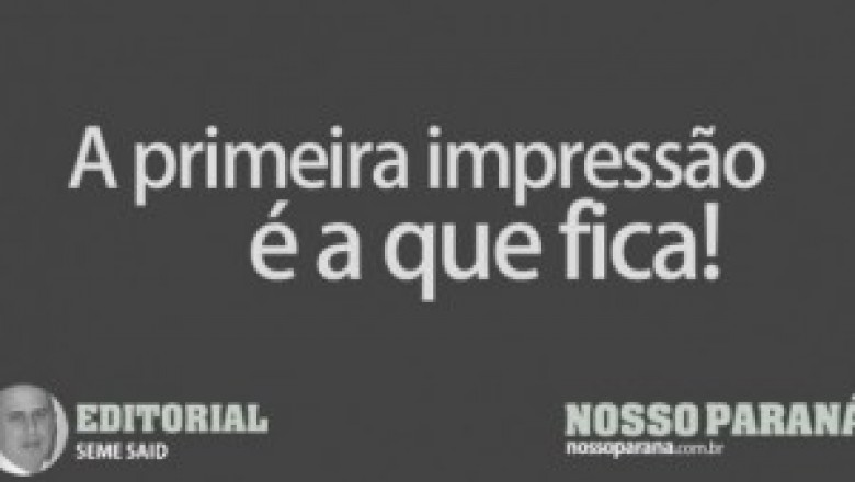 A primeira impressão é a que fica!