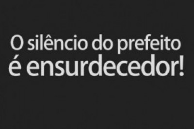 O silêncio do atual prefeito é ensurdecedor!