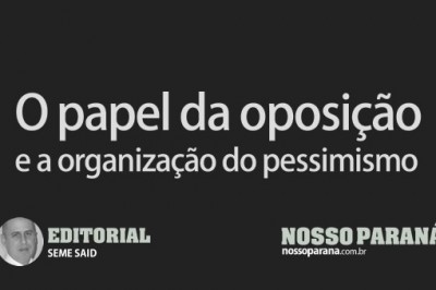 O papel da oposição e a organização do pessimismo