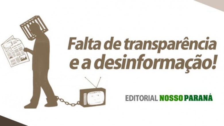 Falta de transparência e a desinformação!