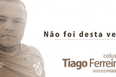 Não foi desta vez