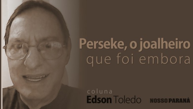 Perseke, o joalheiro que foi embora