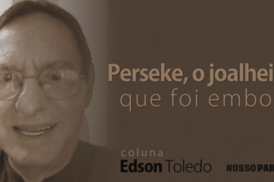 Perseke, o joalheiro que foi embora