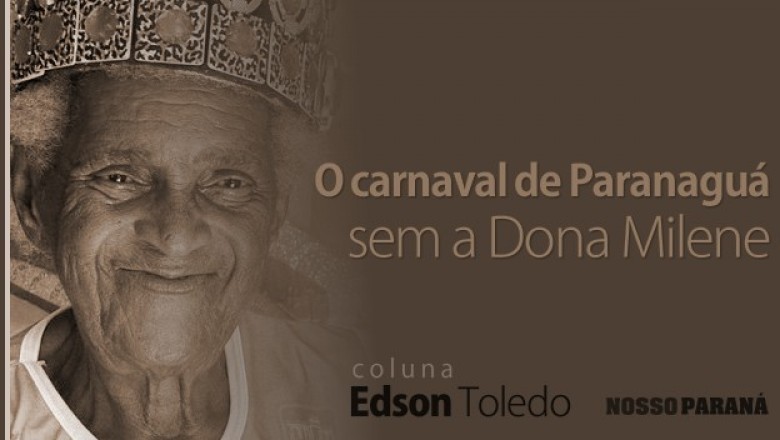 O carnaval de Paranaguá sem a Dona Milene