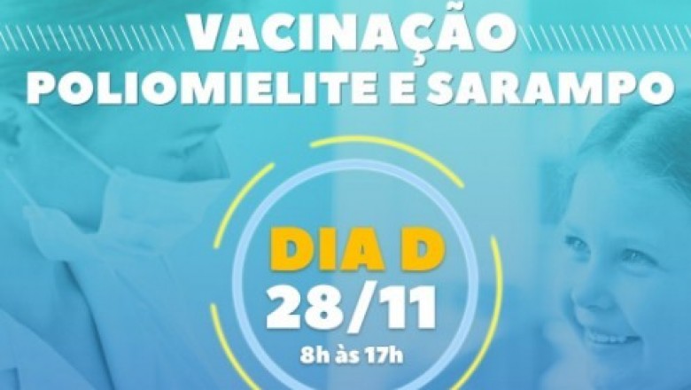 Sábado é Dia D de Vacinação contra a Poliomielite e Sarampo