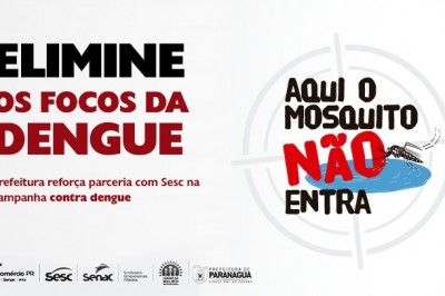 Prefeitura de Paranaguá reforça parceria com Sesc na campanha contra dengue