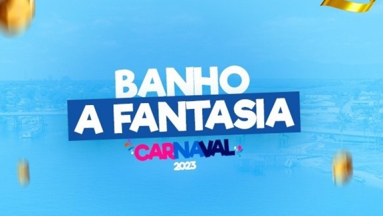 Secretaria de Cultura e Turismo abre inscrições para o Banho à Fantasia 2023